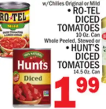 C Town RO-TEL DICED TOMATOES 10 Oz. Can Whole, or HUNT'S DICED TOMATOES 14.5 Oz. Can offer