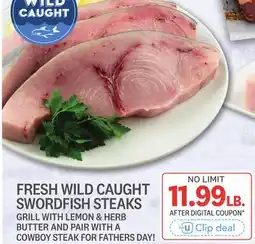 Kings Food Markets FRESH WILD CAUGHT SWORDFISH STEAKS offer