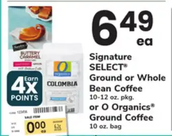ACME Signature SELECT Ground or Whole Bean Coffee 10-12 oz. pkg. or O Organics Ground Coffee 10 oz. bag offer