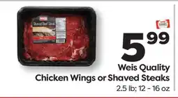Weis Markets Weis Quality Chicken Wings or Shaved Steaks offer