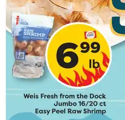 Weis Markets Weis Fresh from the Dock Jumbo 16/20 ct Easy Peel Raw Shrimp offer