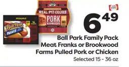 Weis Markets Ball Park Family Pack Meat Franks or Brookwood Farms Pulled Pork or Chicken offer