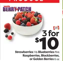 Weis Markets Strawberries 1 lb Blueberries Pint Raspberries, Blackberries, or Golden Berries 6 oz offer