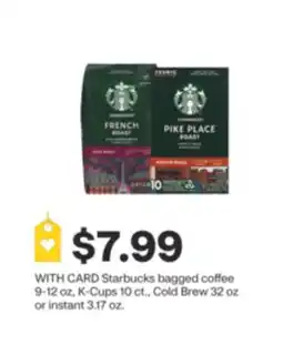 CVS Starbucks bagged coffee 9-12 oz, K-Cups 10 ct., Cold Brew 32 oz or instant 3.17 oz offer
