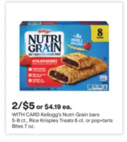 CVS Kellogg's Nutri-Grain bars 5-8 ct., Rice Krispies Treats 6 ct. or pop • tarts Bites 7 oz offer
