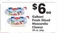 Safeway Galbani Fresh Sliced Mozzarella Cheese offer