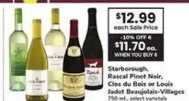 Safeway Starborough, Rascal Pinot Noir, Clos du Bois or Louis Jadot Beaujolais-Villages offer