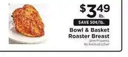 ShopRite Bowl & Basket Roaster Breast offer