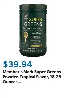 Sam's Club Member's Mark Super Greens Powder, Tropical Flavor, 18.28 Ounces, 48 Servings offer