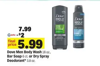 Meijer Dove Men Body Wash 18 oz., Bar Soap 6 ct. or Dry Spray Deodorant* 3.8 oz offer