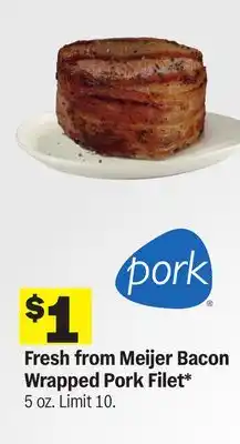 Meijer Fresh from Meijer Bacon Wrapped Pork Filet offer