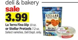 Meijer La Terra Fina Dip 10 oz. or Stellar Pretzels 7.2 oz offer