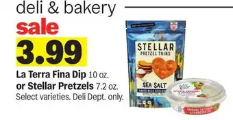 Meijer La Terra Fina Dip 10 oz. or Stellar Pretzels 7.2 oz offer