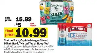 Meijer Smirnoff Ice, Captain Morgan Sliced, Mike's Hard, Twisted Tea or Hoop Tea offer