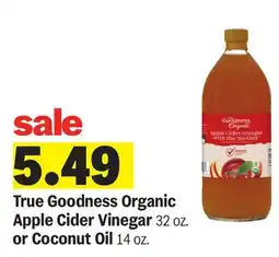 Meijer True Goodness Organic Apple Cider Vinegar 32 oz. or Coconut Oil 14 oz offer