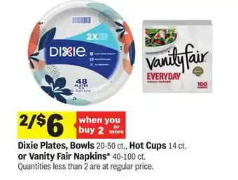 Meijer Dixie Plates, Bowls 20-50 ct., Hot Cups 14 ct. or Vanity Fair Napkins* 40-100 ct offer