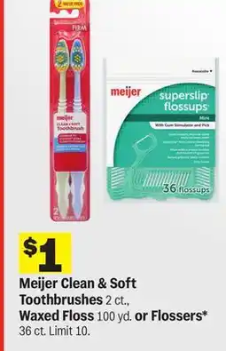 Meijer Meijer Clean & Soft Toothbrushes 2 ct., Waxed Floss 100 yd. or Flossers 36 ct offer