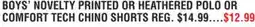 Dunham's Sports BOYS' NOVELTY PRINTED OR HEATHERED POLO OR COMFORT TECH CHINO SHORTS offer