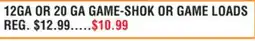 Dunham's Sports 12GA OR 20 GA GAME-SHOK OR GAME LOADS offer