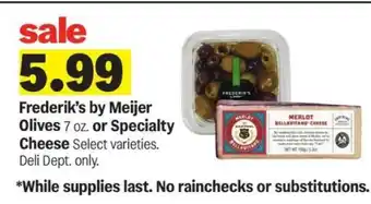 Meijer Frederik's by Meijer Olives or Specialty Cheese offer