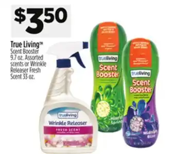 Dollar General True Living Scent Booster 9.7 oz. Assorted scents or Wrinkle Releaser Fresh Scent 33 oz offer