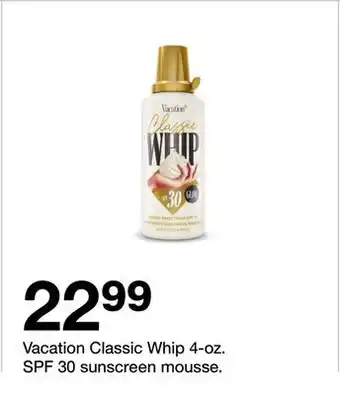 Target Vacation Classic Whip 4-oz. SPF 30 sunscreen mousse offer