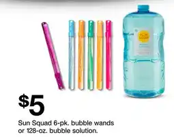 Target Sun Squad 6-pk. bubble wands or 128-oz. bubble solution offer