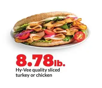 Hy-Vee Hy-Vee quality sliced turkey or chicken offer