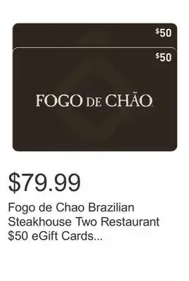Costco Fogo de Chao Brazilian Steakhouse Two Restaurant $50 eGift Cards ($100 Value) offer