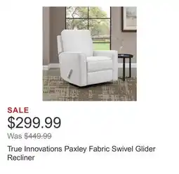 Costco True Innovations Paxley Fabric Swivel Glider Recliner offer