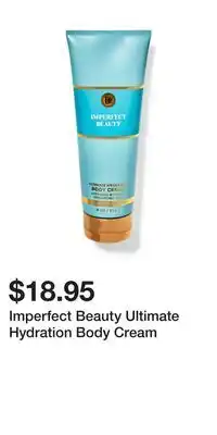 Bath & Body Works Imperfect Beauty Ultimate Hydration Body Cream offer
