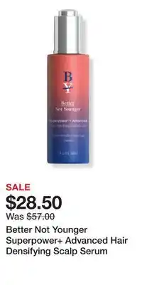 Ulta Beauty Better Not Younger Superpower+ Advanced Hair Densifying Scalp Serum offer