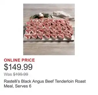 Costco Rastelli's Black Angus Beef Tenderloin Roast Meal, Serves 6 offer