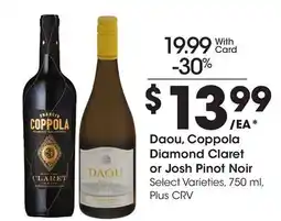 Ralphs Daou, Coppola Diamond Claret or Josh Pinot Noir offer