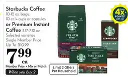 Pavilions Starbucks Coffee 10-12 oz. bags, 10 ct. k-cups or capsules or Premium Instant Coffee 3.17-7.12 oz offer
