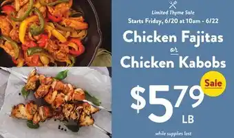Fresh Thyme Chicken Fajitas or Chicken Kabobs offer