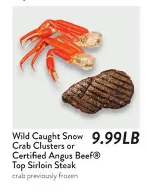 Fresh Thyme Wild Caught Snow Crab Clusters or Certified Angus Beef Top Sirloin Steak offer