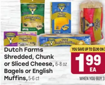 Tony’s Fresh Market Dutch Farms Shredded, Chunk or Sliced Cheese, 6-8 oz or Bagels or English Muffins, 5-6 ct offer