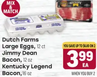 Tony’s Fresh Market Dutch Farms Large Eggs, 12 ct., Jimmy Dean Bacon, 12 oz., Kentucky Legend Bacon, 16 oz offer
