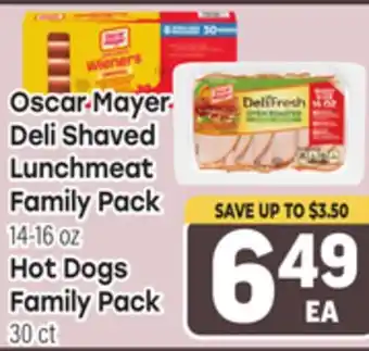 Tony’s Fresh Market Oscar Mayer Deli Shaved Lunchmeat Family Pack 14-16 oz Hot Dogs Family Pack 30 ct offer
