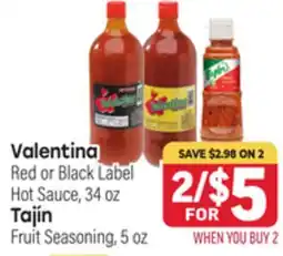 Tony’s Fresh Market Valentina Red or Black Label Hot Sauce, 34 oz Tajin Fruit Seasoning, 5 oz offer