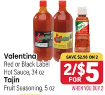 Tony’s Fresh Market Valentina Red or Black Label Hot Sauce, 34 oz Tajin Fruit Seasoning, 5 oz offer