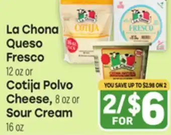 Tony’s Fresh Market La Chona Queso Fresco 12 oz or Cotija Polvo Cheese, 8 oz or Sour Cream 16 oz offer