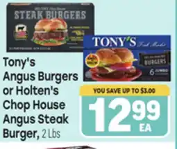 Tony’s Fresh Market Tony's Angus Burgers or Holten's Chop House Angus Steak Burger offer