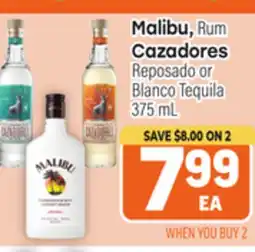 Tony’s Fresh Market Malibu Rum, Cazadores Reposado or Blanco Tequila offer