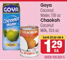 Tony’s Fresh Market Goya Coconut Water, 17.6 oz, Chaokoh Coconut Milk, 13.5 oz offer