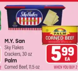 Tony’s Fresh Market M. Y. San Sky Flakes Crackers, 30 oz., Palm Corned Beef, 11.5 oz offer