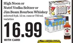 Mariano's High Noon or Nutrl Vodka Seltzer or Jim Beam Bourbon Whiskey offer