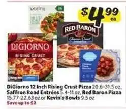 Winn Dixie DiGiorno 12 Inch Rising Crust Pizza, Saffron Road Entrées, Red Baron Pizza or Kevin's Bowls offer