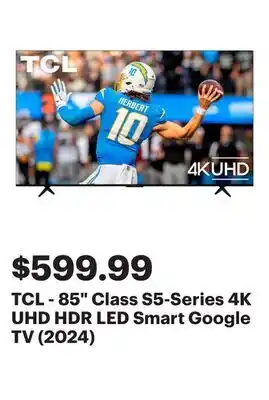 Best Buy TCL - 85 Class S5-Series 4K UHD HDR LED Smart Google TV (2024) offer
